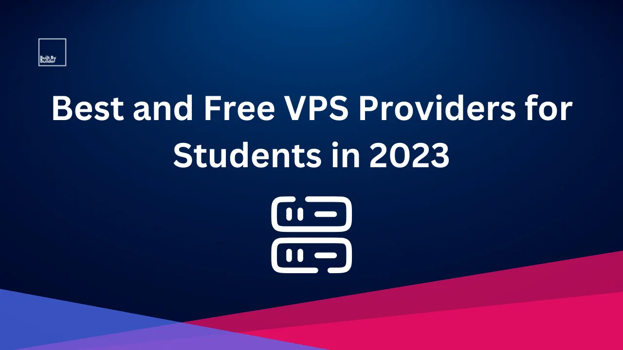 Best and Free VPS Providers for Students in 2023
